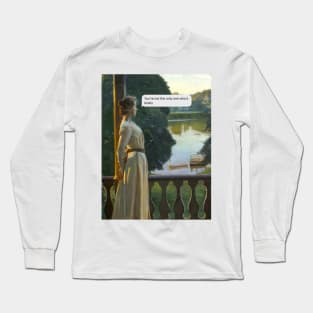 You're not the only one who's lonely Long Sleeve T-Shirt